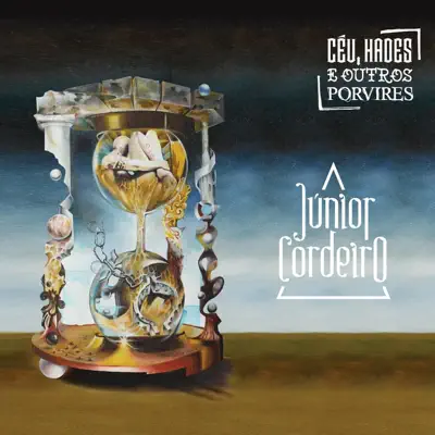Céu, Hades e Outros Porvires - Júnior Cordeiro Céu, Hades e Outros Porvires - Júnior Cordeiro