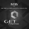 Get Positive (feat. Mr. Mike, Chris Daugé & Smartzee) - Single