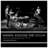 Hands Around the Moon album lyrics, reviews, download