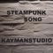 Steampunk Song - Kayman Studio lyrics