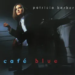 Cafe Blue - Patricia Barber