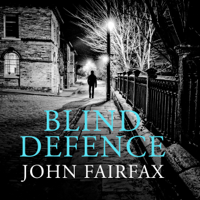 John Fairfax - Blind Defence (Unabridged) artwork