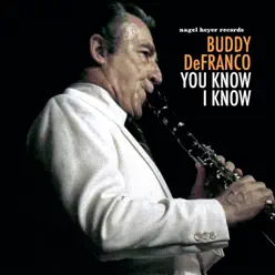You Know I Know - Buddy DeFranco You Know I Know - Buddy DeFranco