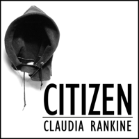 Claudia Rankine - Citizen: An American Lyric artwork