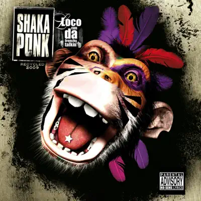 Loco Con da Frenchy Talkin' (Recycled Version 2009) - Shaka Ponk
