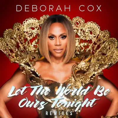 Let the World Be Ours Tonight (Remixes) - Deborah Cox