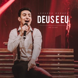Leandro Borges - Deus e Eu (Ao Vivo)