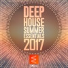 Deep House Summer Essentials 2017