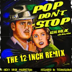 Pop Don't Stop (The 12 Inch Remix) - Single - Kim Wilde Pop Don't Stop (The 12 Inch Remix) - Single - Kim Wilde