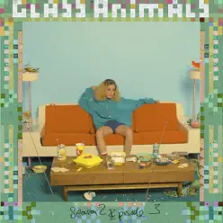Season 2 Episode 3 - Single - Glass Animals Season 2 Episode 3 - Single - Glass Animals