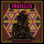 The Fratellis - I've Been Blind