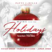 Patti Labelle and Friends: Home for the Holidays (feat. Jamar Jones, Vivian Green, Tamela Mann & Ruben Studdard) - Patti LaBelle