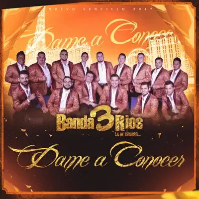 Dame a Conocer - Single - Banda 3 Rios