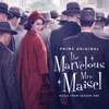 The Marvelous Mrs. Maisel: Season 1 (Music From the Prime Original Series), 2018