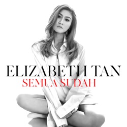 Elizabeth Tan - Semua Sudah