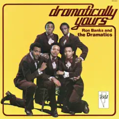 Dramatically Yours (Remastered) by Ron Banks & The Dramatics album reviews, ratings, credits