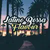 Latino Bossa Flavour: Best of Lounge album lyrics, reviews, download
