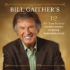 Bill Gaither’s 12 All-Time Favorite Homecoming Hymns & Performances (Live)
