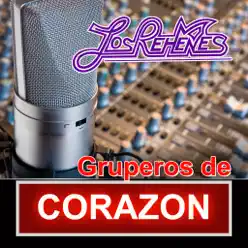 Gruperos De Corazón - Los Rehenes