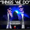 Things We Do (feat. Snoop Dogg) - Single album lyrics, reviews, download