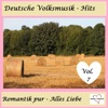 Deutsche Volksmusik-Hits: Romantik pur - Alles Liebe, Vol. 7