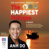 The Happiest Refugee (Unabridged) - Anh Do