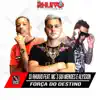Força do Destino (feat. Mc Gui Mendes & Mc Alysson) - Single album lyrics, reviews, download
