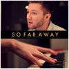 So Far Away - Single