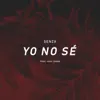 Yo No Sé - Single album lyrics, reviews, download