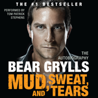 Bear Grylls - Mud, Sweat, and Tears artwork