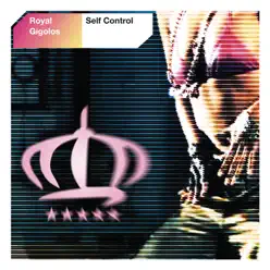 Self Control - Single - Royal Gigolos Self Control - Single - Royal Gigolos