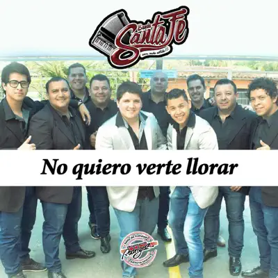 No quiero verte llorar - Single - Banda Santa Fé