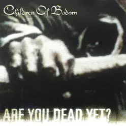 Are You Dead Yet? - Single - Children of Bodom