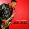 Gospel Got Jazz (Instrumental) - Single album lyrics, reviews, download