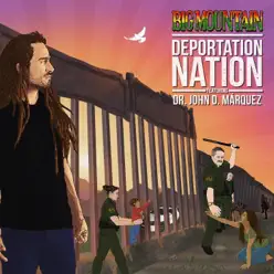 Deportation Nation - Single - Big Mountain Deportation Nation - Single - Big Mountain