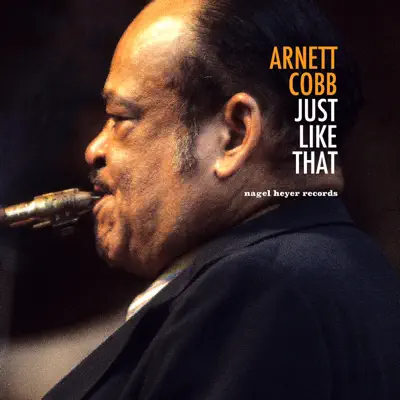 Just Like That - Arnett Cobb Just Like That - Arnett Cobb