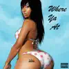 Stream & download Where Ya At - Single