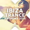 Ibiza Trance Anthems 2015