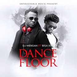 Album Dance Floor Feat Bisa Kdei Single By Dj Mensah Free Mp3
