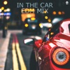 In the Car EDM Mix