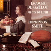 Jacques de Gallot: Pièces de Luth (Dit le vieux Gallot de Paris) - Hopkinson Smith