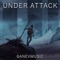 Under Attack - GANEVMUSIC lyrics