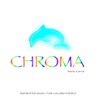 Chroma (Inspirated Music for Colors Energy)