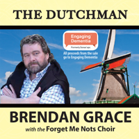Brendan Grace - The Dutchman (feat. Forget Me Nots Choir) artwork