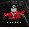 For Your Love (feat. Anna Garcia) - Single album lyrics, reviews, download