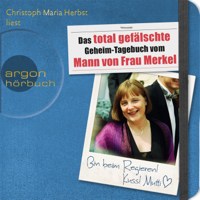 N. N. - Das total gefälschte Geheim-Tagebuch vom Mann von Frau Merkel (Gekürzte Fassung) artwork