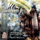 Klangwelten (Dreifaltigkeitsorgel und Marienorgel, Basilika Ottobeuren) - Axel Flierl