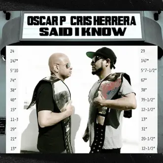 Said I Know, Pt. 1 by Oscar P & Cris Herrera album reviews, ratings, credits