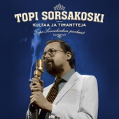 Kultaa ja timantteja - Topi Sorsakosken parhaat (Reissue) artwork