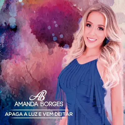 Apaga a Luz e Vem Deitar - Single - Amanda Borges